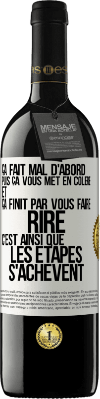 39,95 € | Vin rouge Édition RED MBE Réserve Ça fait mal d'abord puis ça vous met en colère et ça finit par vous faire rire. C'est ainsi que les étapes s'achèvent Étiquette Blanche. Étiquette personnalisable Réserve 12 Mois Récolte 2016 Tempranillo