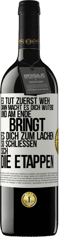 39,95 € Kostenloser Versand | Rotwein RED Ausgabe MBE Reserve Es tut zuerst weh, dann macht es dich wütend, und am Ende bringt es dich zum Lachen. So schließen sich die Etappen Weißes Etikett. Anpassbares Etikett Reserve 12 Monate Ernte 2015 Tempranillo