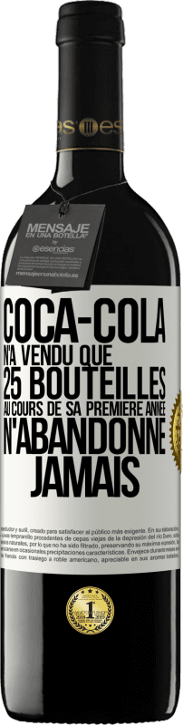 39,95 € | Vin rouge Édition RED MBE Réserve Coca-Cola n'a vendu que 25 bouteilles au cours de sa première année. N'abandonne jamais Étiquette Blanche. Étiquette personnalisable Réserve 12 Mois Récolte 2015 Tempranillo