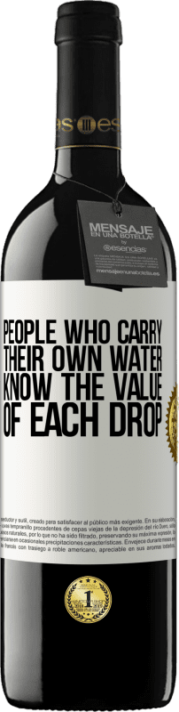 39,95 € | Red Wine RED Edition MBE Reserve People who carry their own water, know the value of each drop White Label. Customizable label Reserve 12 Months Harvest 2014 Tempranillo