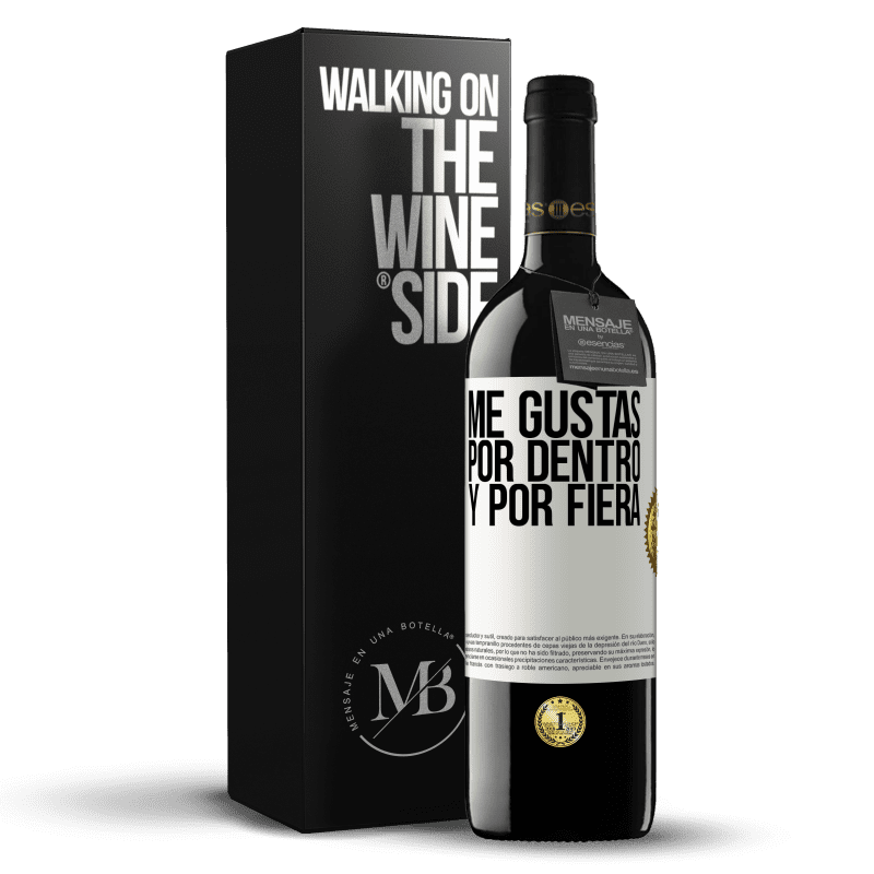 39,95 € Envío gratis | Vino Tinto Edición RED MBE Reserva Me gustas por dentro y por fiera Etiqueta Blanca. Etiqueta personalizable Reserva 12 Meses Cosecha 2015 Tempranillo