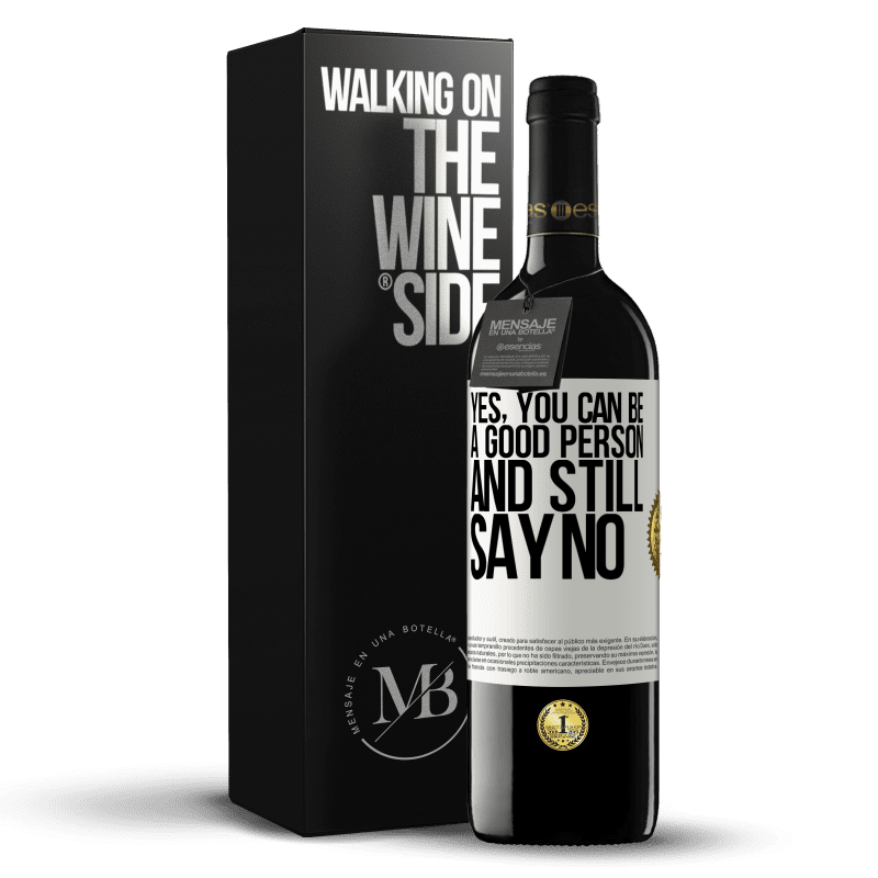 39,95 € Free Shipping | Red Wine RED Edition MBE Reserve YES, you can be a good person, and still say NO White Label. Customizable label Reserve 12 Months Harvest 2015 Tempranillo