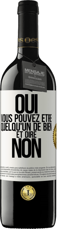 39,95 € Envoi gratuit | Vin rouge Édition RED MBE Réserve OUI, vous pouvez être quelqu'un de bien et dire NON Étiquette Blanche. Étiquette personnalisable Réserve 12 Mois Récolte 2016 Tempranillo