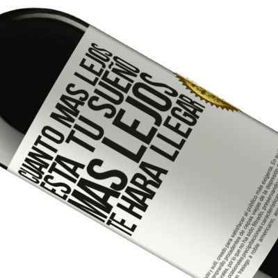 Expresiones Únicas y Personales. «Cuanto más lejos está tu sueño, más lejos te hará llegar» Edición RED MBE Reserva