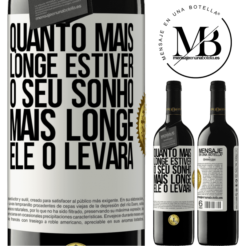 39,95 € Envio grátis | Vinho tinto Edição RED MBE Reserva Quanto mais longe estiver o seu sonho, mais longe ele o levará Etiqueta Branca. Etiqueta personalizável Reserva 12 Meses Colheita 2015 Tempranillo