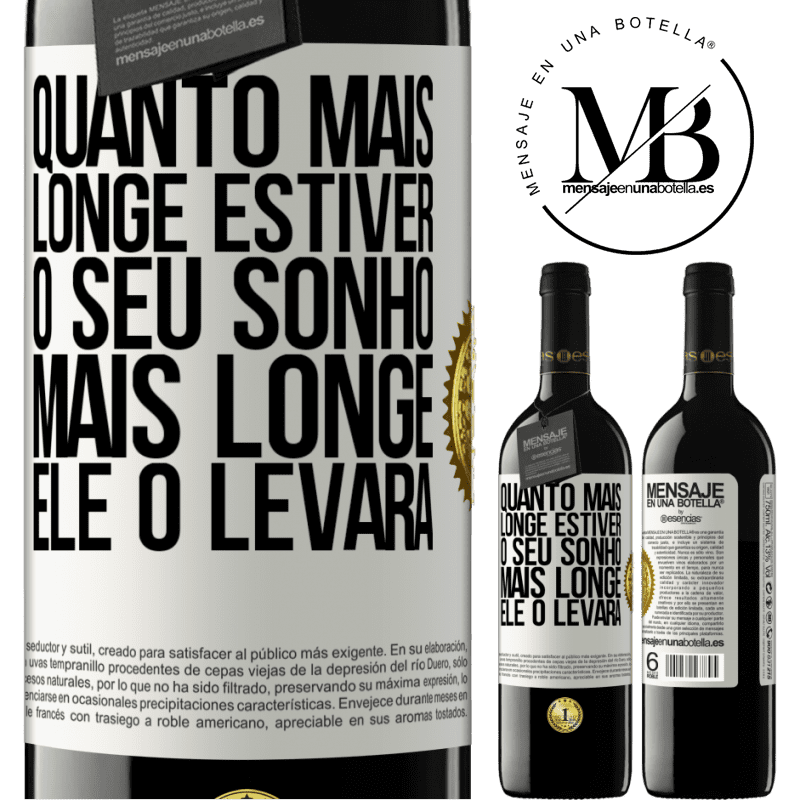 39,95 € Envio grátis | Vinho tinto Edição RED MBE Reserva Quanto mais longe estiver o seu sonho, mais longe ele o levará Etiqueta Branca. Etiqueta personalizável Reserva 12 Meses Colheita 2016 Tempranillo