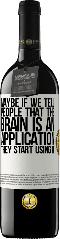 «Может быть, если мы скажем людям, что мозг - это приложение, они начнут его использовать» Издание RED MBE Бронировать