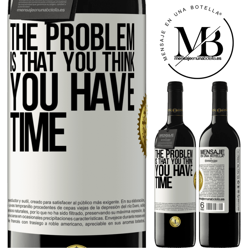 24,95 € Free Shipping | Red Wine RED Edition Crianza 6 Months The problem is that you think you have time White Label. Customizable label Aging in oak barrels 6 Months Harvest 2019 Tempranillo