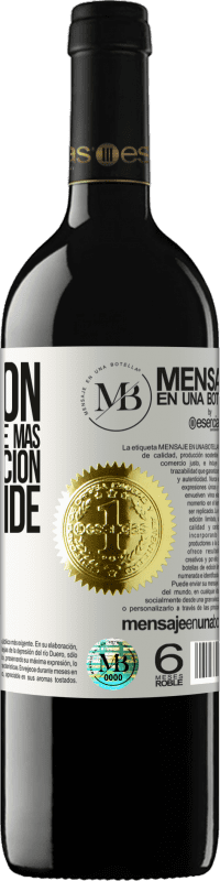 «La acción más pequeña vale más que la intención más grande» Edición RED MBE Reserva