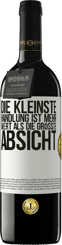 39,95 € Kostenloser Versand | Rotwein RED Ausgabe MBE Reserve Die kleinste Handlung ist mehr wert als die größte Absicht Weißes Etikett. Anpassbares Etikett Reserve 12 Monate Ernte 2015 Tempranillo