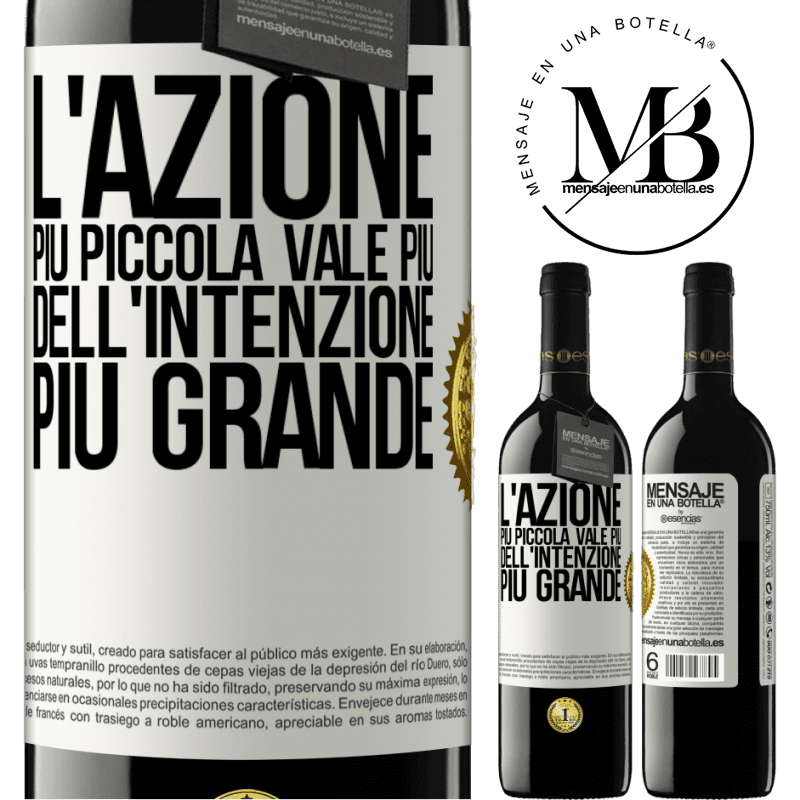 39,95 € Spedizione Gratuita | Vino rosso Edizione RED MBE Riserva L'azione più piccola vale più dell'intenzione più grande Etichetta Bianca. Etichetta personalizzabile Riserva 12 Mesi Raccogliere 2016 Tempranillo