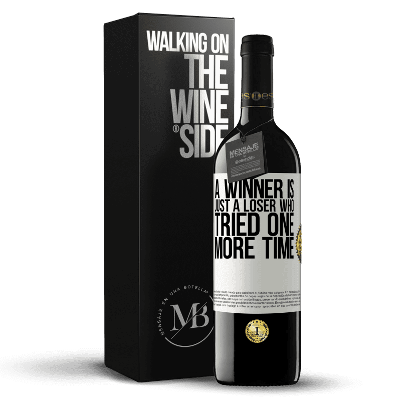 39,95 € Free Shipping | Red Wine RED Edition MBE Reserve A winner is just a loser who tried one more time White Label. Customizable label Reserve 12 Months Harvest 2015 Tempranillo