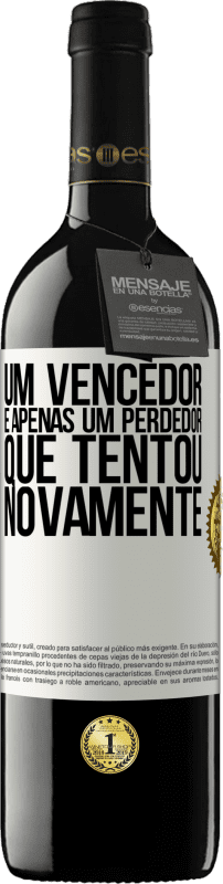 39,95 € Envio grátis | Vinho tinto Edição RED MBE Reserva Um vencedor é apenas um perdedor que tentou novamente Etiqueta Branca. Etiqueta personalizável Reserva 12 Meses Colheita 2015 Tempranillo