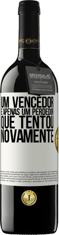 39,95 € | Vinho tinto Edição RED MBE Reserva Um vencedor é apenas um perdedor que tentou novamente Etiqueta Branca. Etiqueta personalizável Reserva 12 Meses Colheita 2016 Tempranillo