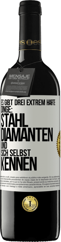 39,95 € Kostenloser Versand | Rotwein RED Ausgabe MBE Reserve Es gibt drei extrem harte Dinge: Stahl, Diamanten und sich selbst kennen Weißes Etikett. Anpassbares Etikett Reserve 12 Monate Ernte 2016 Tempranillo