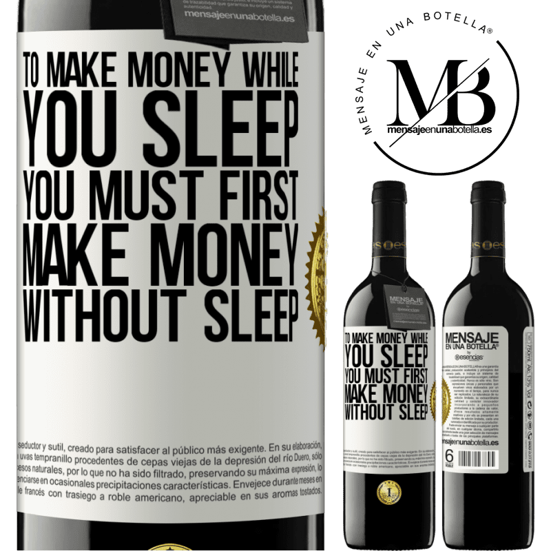 24,95 € Free Shipping | Red Wine RED Edition Crianza 6 Months To make money while you sleep, you must first make money without sleep White Label. Customizable label Aging in oak barrels 6 Months Harvest 2019 Tempranillo