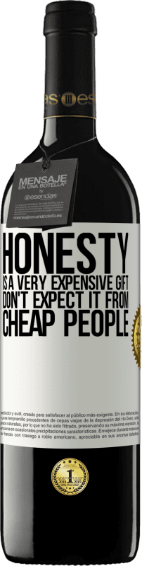«Honesty is a very expensive gift. Don't expect it from cheap people» RED Edition MBE Reserve