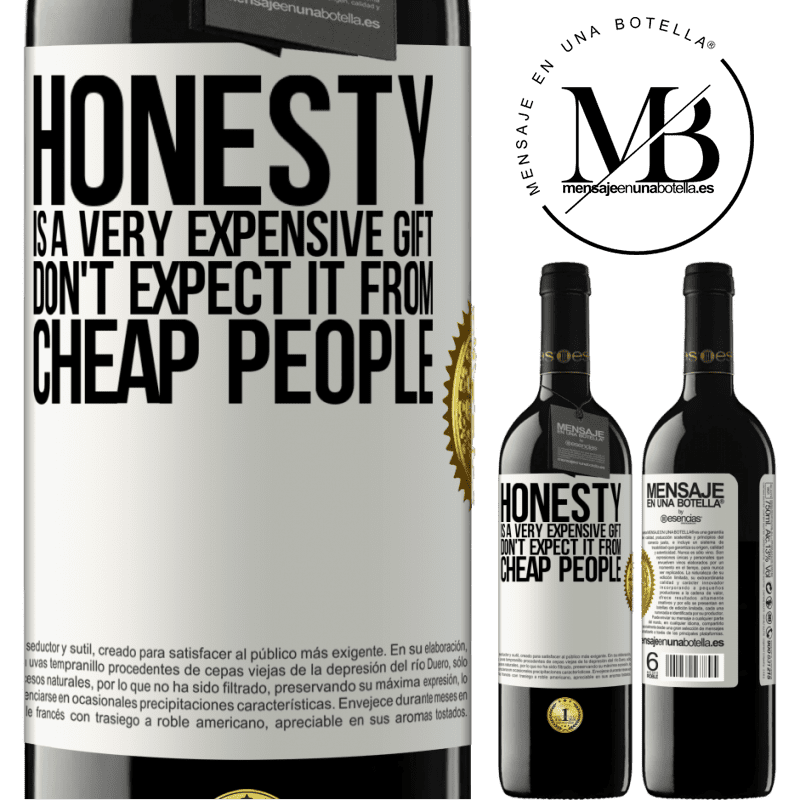 24,95 € Free Shipping | Red Wine RED Edition Crianza 6 Months Honesty is a very expensive gift. Don't expect it from cheap people White Label. Customizable label Aging in oak barrels 6 Months Harvest 2019 Tempranillo