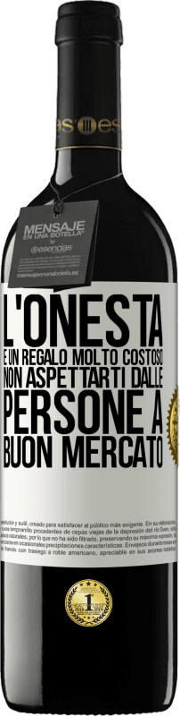 «L'onestà è un regalo molto costoso. Non aspettarti dalle persone a buon mercato» Edizione RED MBE Riserva