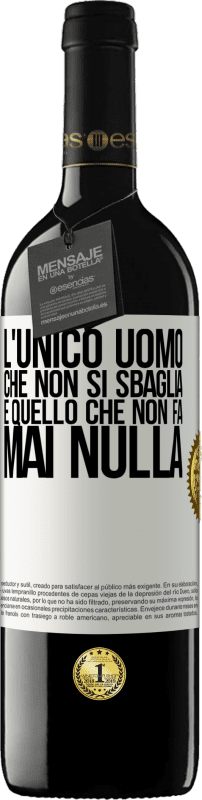 39,95 € | Vino rosso Edizione RED MBE Riserva L'unico uomo che non si sbaglia è quello che non fa mai nulla Etichetta Bianca. Etichetta personalizzabile Riserva 12 Mesi Raccogliere 2014 Tempranillo