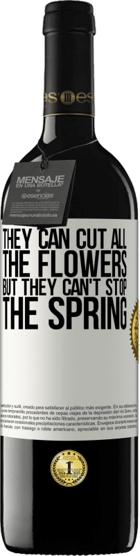 «Они могут срезать все цветы, но не могут остановить весну» Издание RED MBE Бронировать
