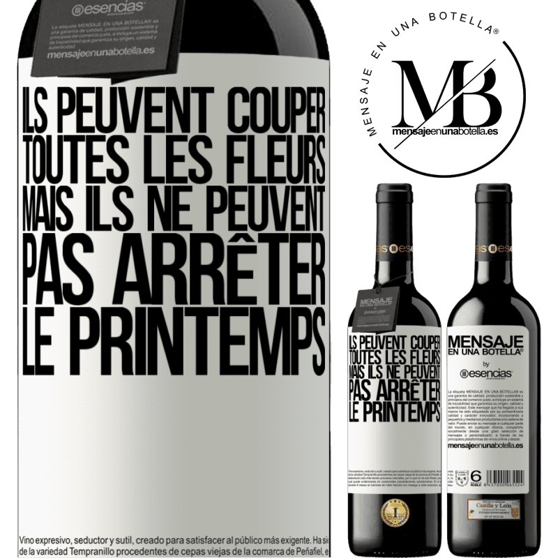 «Ils peuvent couper toutes les fleurs, mais ils ne peuvent pas arrêter le printemps» Édition RED MBE Réserve