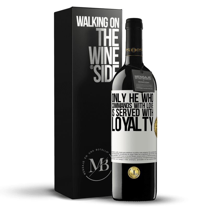 39,95 € Free Shipping | Red Wine RED Edition MBE Reserve Only he who commands with love is served with loyalty White Label. Customizable label Reserve 12 Months Harvest 2014 Tempranillo
