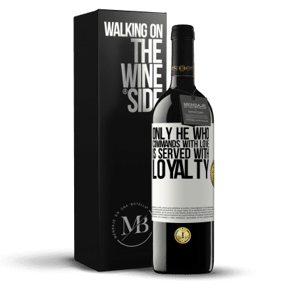 «Only he who commands with love is served with loyalty» RED Edition MBE Reserve