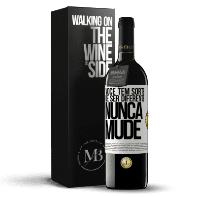 «Você tem sorte de ser diferente. Nunca mude» Edição RED MBE Reserva