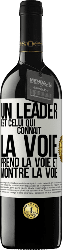 39,95 € | Vin rouge Édition RED MBE Réserve Un leader est celui qui connaît la voie, prend la voie et montre la voie Étiquette Blanche. Étiquette personnalisable Réserve 12 Mois Récolte 2015 Tempranillo