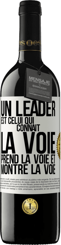«Un leader est celui qui connaît la voie, prend la voie et montre la voie» Édition RED MBE Réserve
