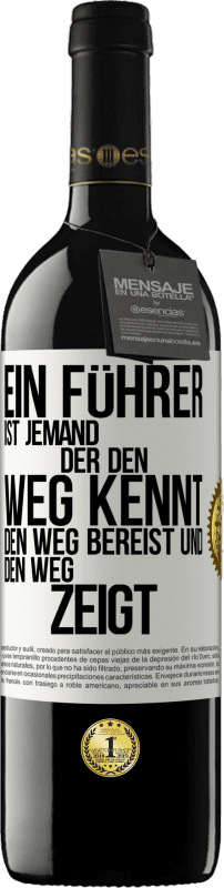 39,95 € Kostenloser Versand | Rotwein RED Ausgabe MBE Reserve Ein Führer ist jemand, der den Weg kennt, den Weg bereist und den Weg zeigt Weißes Etikett. Anpassbares Etikett Reserve 12 Monate Ernte 2016 Tempranillo