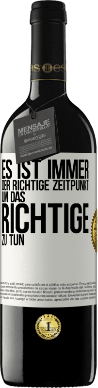 39,95 € | Rotwein RED Ausgabe MBE Reserve Es ist immer der richtige Zeitpunkt, um das Richtige zu tun Weißes Etikett. Anpassbares Etikett Reserve 12 Monate Ernte 2015 Tempranillo