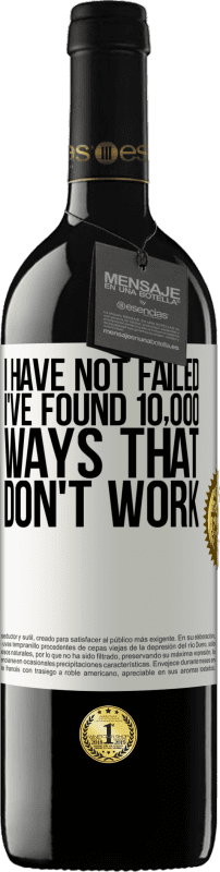 «I have not failed. I've found 10,000 ways that don't work» RED Edition MBE Reserve