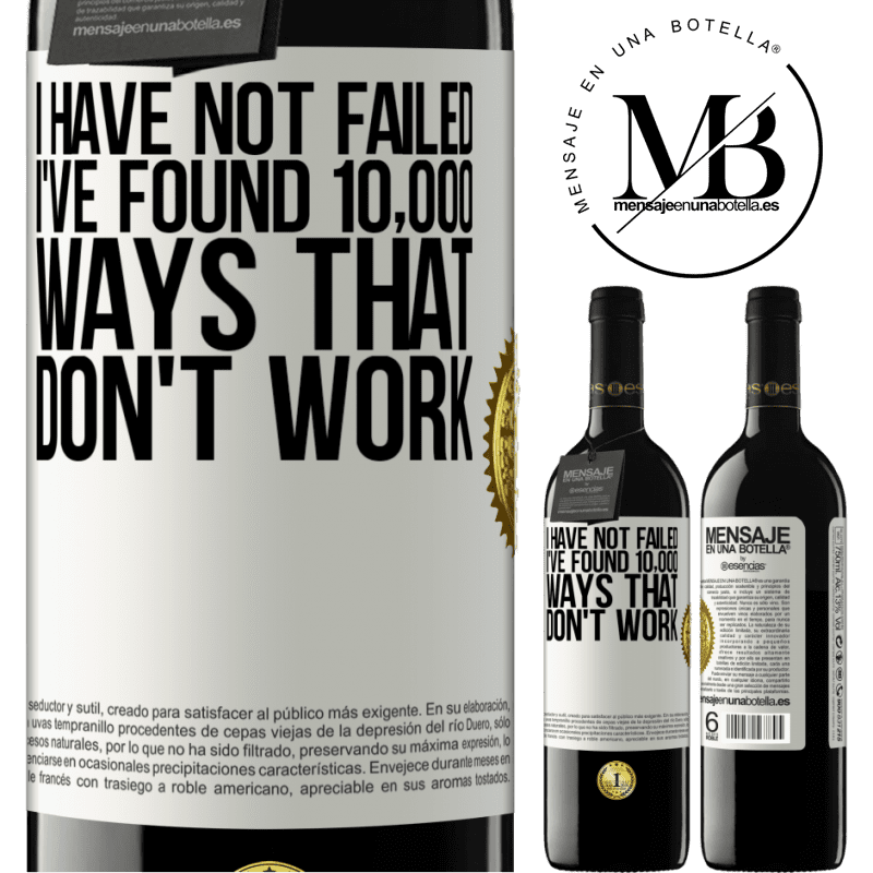 39,95 € Free Shipping | Red Wine RED Edition MBE Reserve I have not failed. I've found 10,000 ways that don't work White Label. Customizable label Reserve 12 Months Harvest 2015 Tempranillo