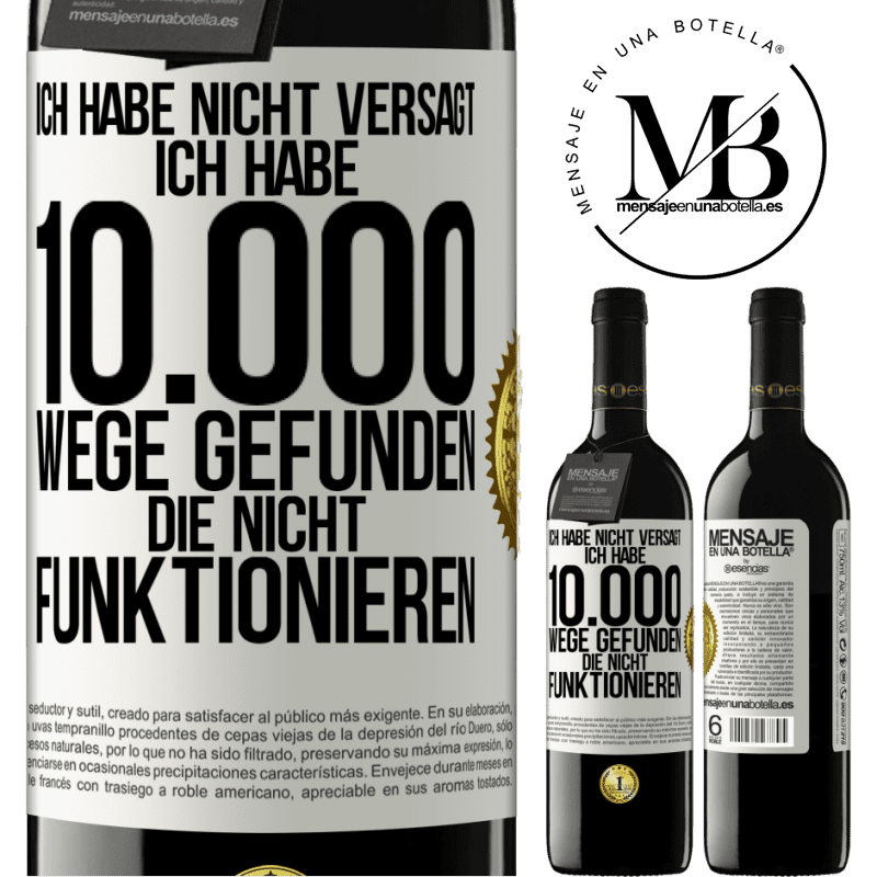 39,95 € Kostenloser Versand | Rotwein RED Ausgabe MBE Reserve Ich habe nicht versagt. Ich habe 10.000 Wege gefunden, die nicht funktionieren Weißes Etikett. Anpassbares Etikett Reserve 12 Monate Ernte 2015 Tempranillo