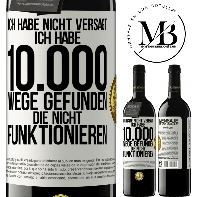 39,95 € Kostenloser Versand | Rotwein RED Ausgabe MBE Reserve Ich habe nicht versagt. Ich habe 10.000 Wege gefunden, die nicht funktionieren Weißes Etikett. Anpassbares Etikett Reserve 12 Monate Ernte 2016 Tempranillo