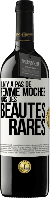 «Il n'y a pas de femme moches mais des beautés rares» Édition RED MBE Réserve