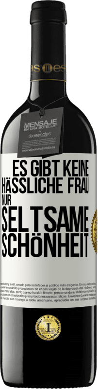 39,95 € | Rotwein RED Ausgabe MBE Reserve Es gibt keine hässliche Frau, nur seltsame Schönheit Weißes Etikett. Anpassbares Etikett Reserve 12 Monate Ernte 2015 Tempranillo