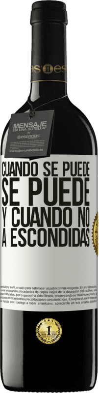 «Cuando se puede, se puede. Y cuando no, a escondidas» Edición RED MBE Reserva