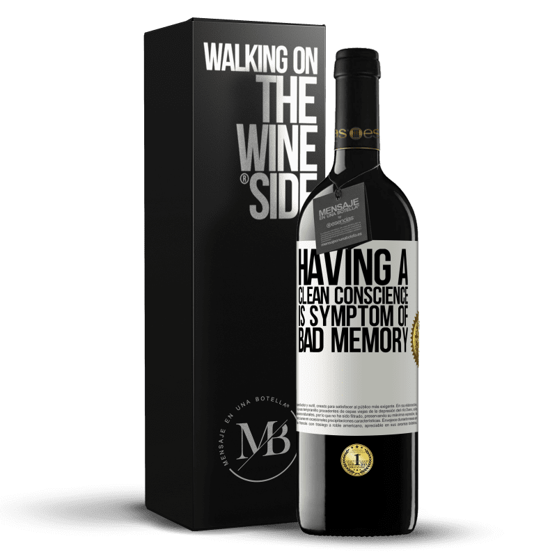 39,95 € Free Shipping | Red Wine RED Edition MBE Reserve Having a clean conscience is symptom of bad memory White Label. Customizable label Reserve 12 Months Harvest 2014 Tempranillo