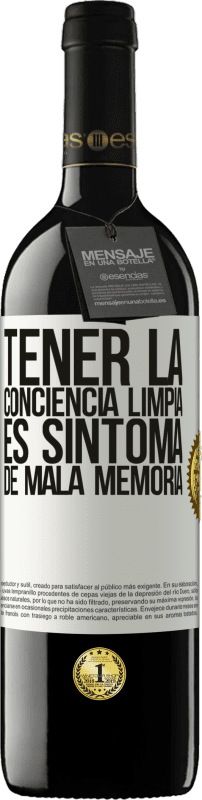 «Tener la conciencia limpia es síntoma de mala memoria» Edición RED MBE Reserva