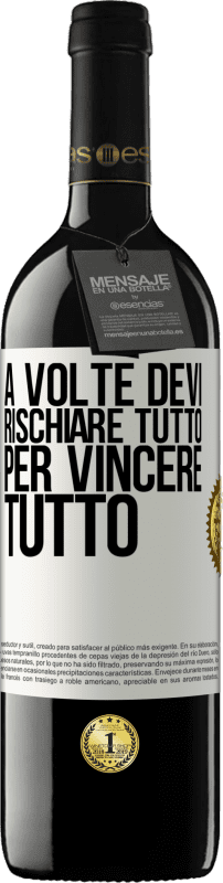 «A volte devi rischiare tutto per vincere tutto» Edizione RED MBE Riserva