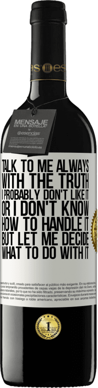 «Поговори со мной всегда с правдой. Возможно, мне это не нравится или я не знаю, как с этим справиться, но позвольте мне» Издание RED MBE Бронировать