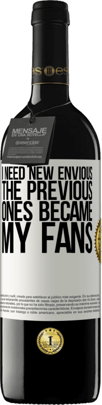 39,95 € Бесплатная доставка | Красное вино Издание RED MBE Бронировать Мне нужны новые завистники. Предыдущие стали моими фанатами Белая этикетка. Настраиваемая этикетка Бронировать 12 Месяцы Урожай 2016 Tempranillo