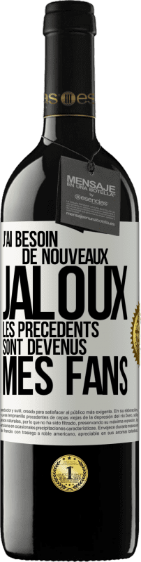 «J'ai besoin de nouveaux jaloux. Les précédents sont devenus mes fans» Édition RED MBE Réserve