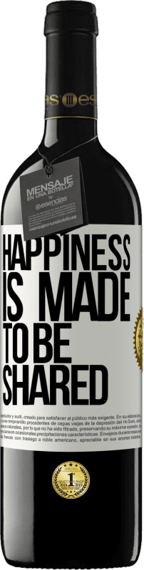 39,95 € | Red Wine RED Edition MBE Reserve Happiness is made to be shared White Label. Customizable label Reserve 12 Months Harvest 2014 Tempranillo