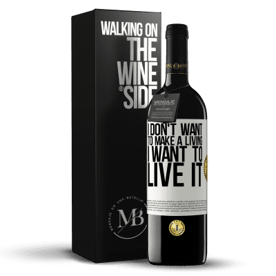 «I don't want to make a living, I want to live it» RED Edition MBE Reserve