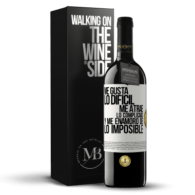 «Me gusta lo difícil, me atrae lo complicado, y me enamoro de lo imposible» Edición RED MBE Reserva