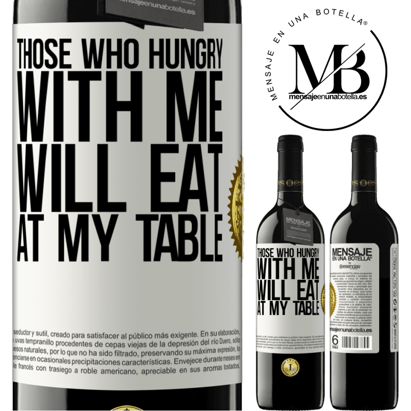 24,95 € Free Shipping | Red Wine RED Edition Crianza 6 Months Those who hungry with me will eat at my table White Label. Customizable label Aging in oak barrels 6 Months Harvest 2019 Tempranillo